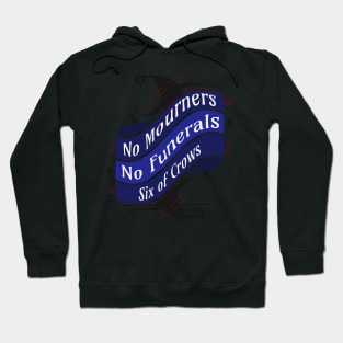 No Mourners, No Funerals - Six of Crows Hoodie